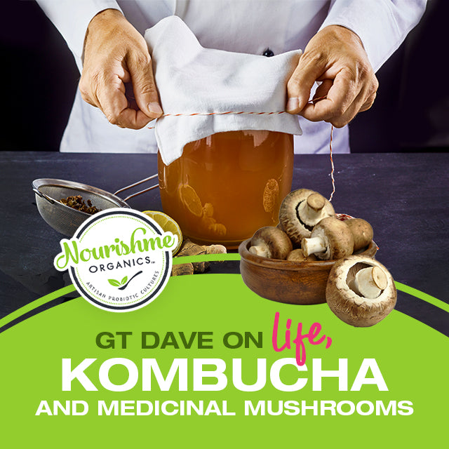 GT Dave on Life, Kombucha and Medicinal Mushrooms