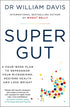 SUPER GUT by Dr William Davis